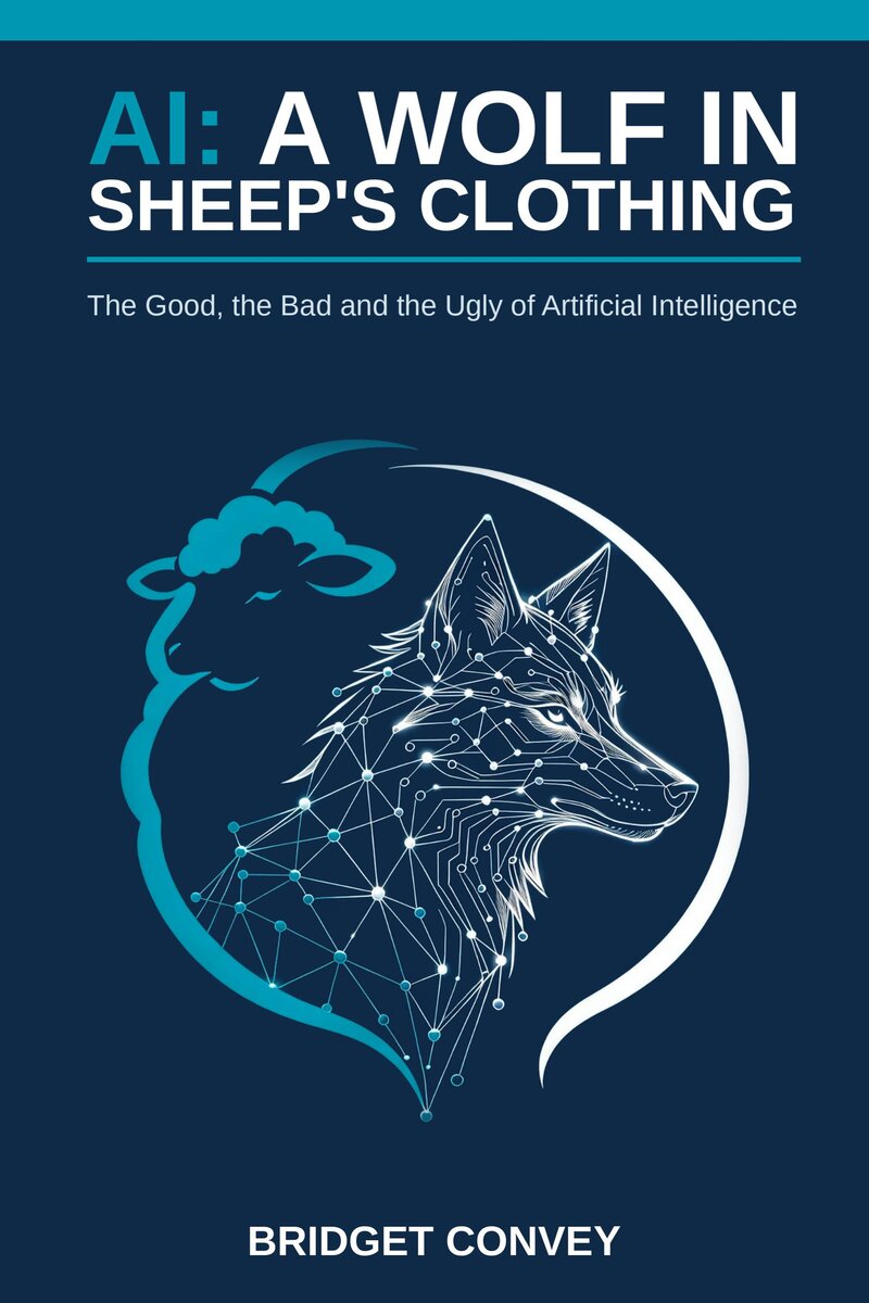 Cover of AI: A Wolf in Sheep's Clothing by Bridget Convey
